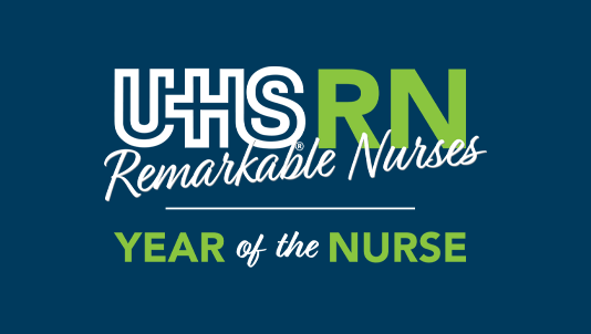 UHS Remarkable Nurses Year of the Nurse