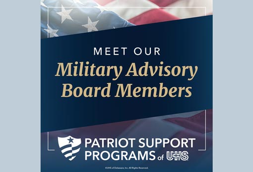 Meet our Military Advisory Board Members. UHS Patriot Support Programs